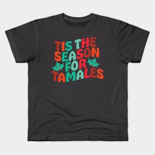 Tis the Season for Tamales Kids T-Shirt